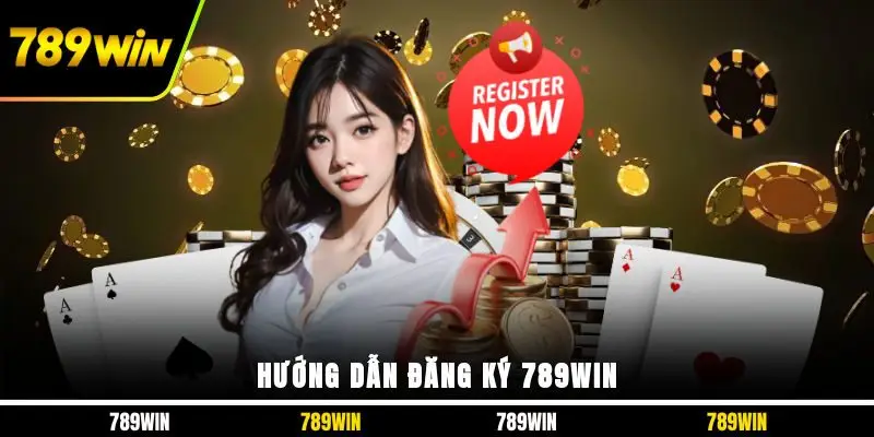 Hướng Dẫn Đăng Ký 789WIN - Mở Ra Thiên Đường Giải Trí Số 1