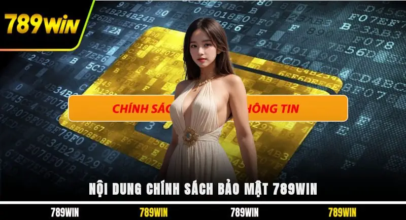 Nội dung chính sách bảo mật 789WIN